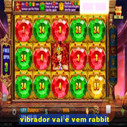 vibrador vai e vem rabbit